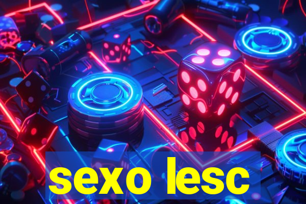 sexo lesc